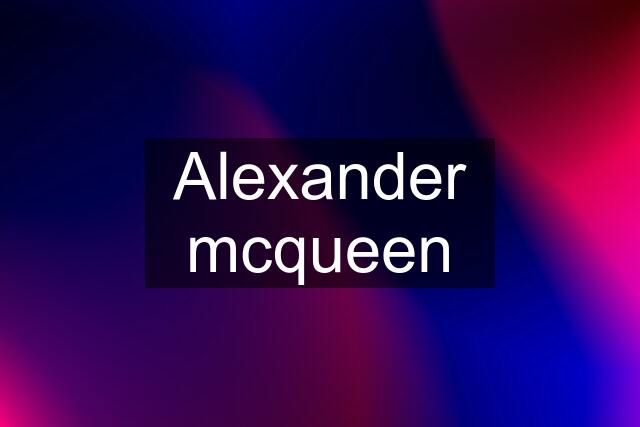 Alexander mcqueen