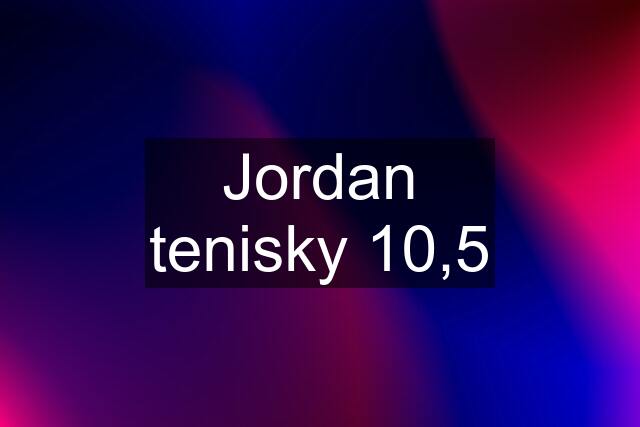 Jordan tenisky 10,5