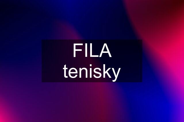 FILA tenisky