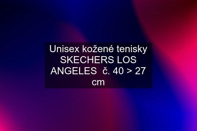 Unisex kožené tenisky SKECHERS LOS ANGELES  č. 40 > 27 cm