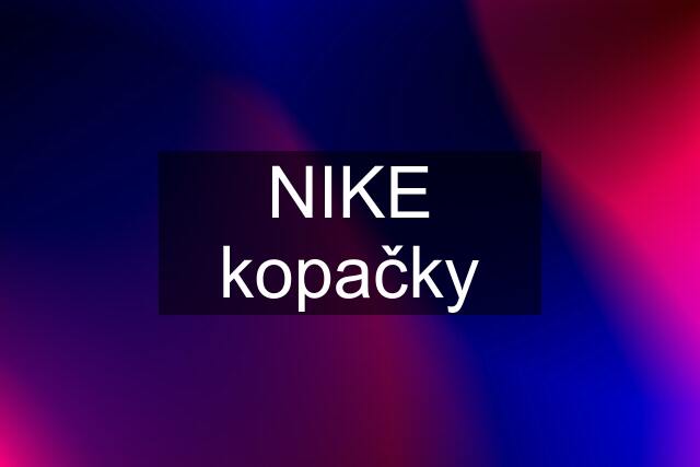 NIKE kopačky