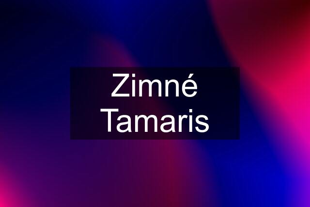 Zimné Tamaris