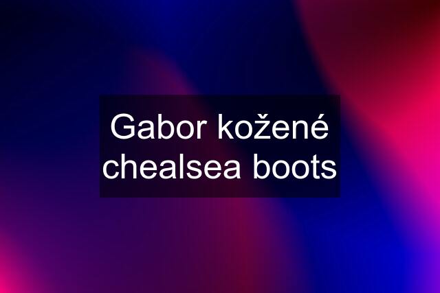 Gabor kožené chealsea boots