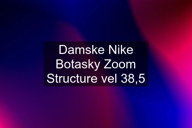 Damske Nike Botasky Zoom Structure vel 38,5