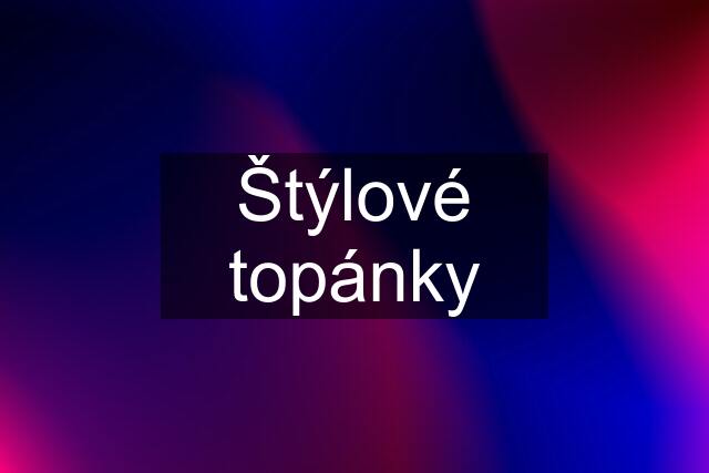 Štýlové topánky