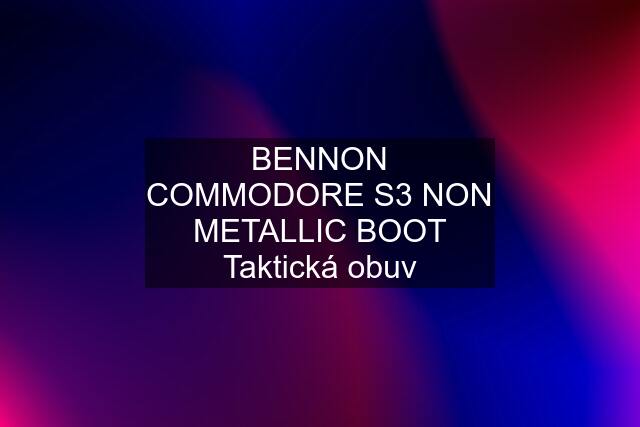BENNON COMMODORE S3 NON METALLIC BOOT Taktická obuv