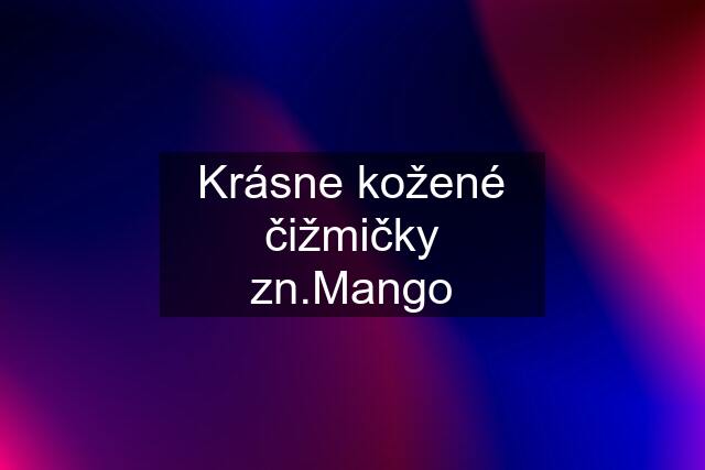 Krásne kožené čižmičky zn.Mango