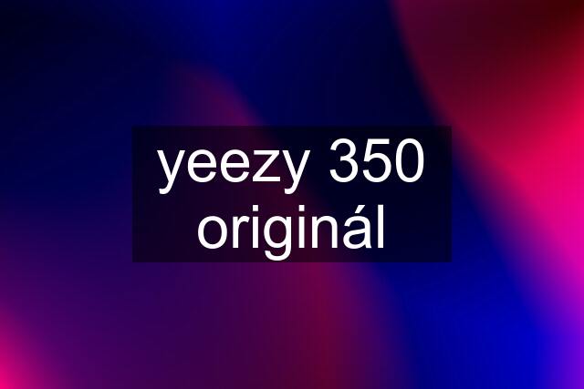 yeezy 350 originál