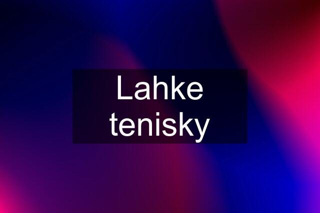 Lahke tenisky