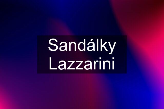 Sandálky Lazzarini