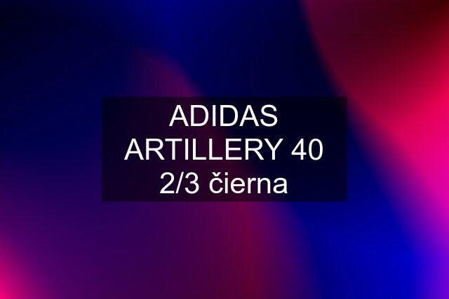 ADIDAS ARTILLERY 40 2/3 čierna