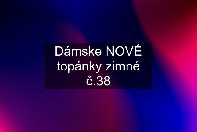 Dámske NOVÉ topánky zimné č.38