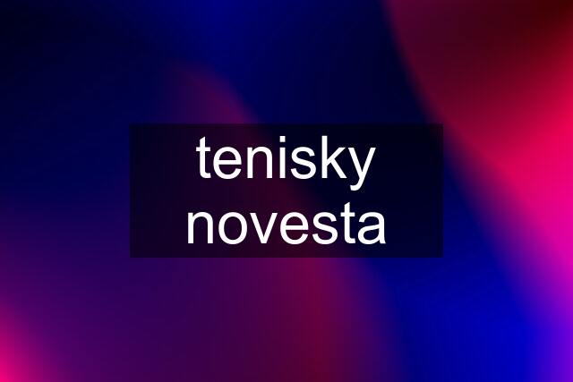 tenisky novesta