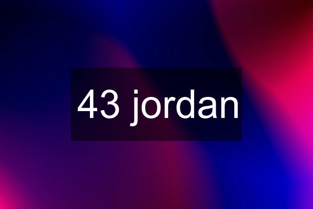 43 jordan