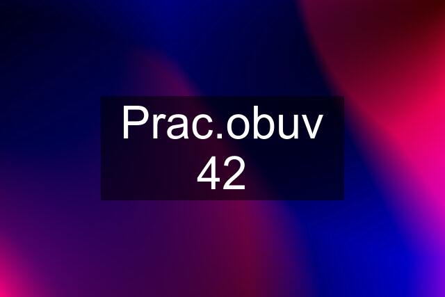 Prac.obuv 42