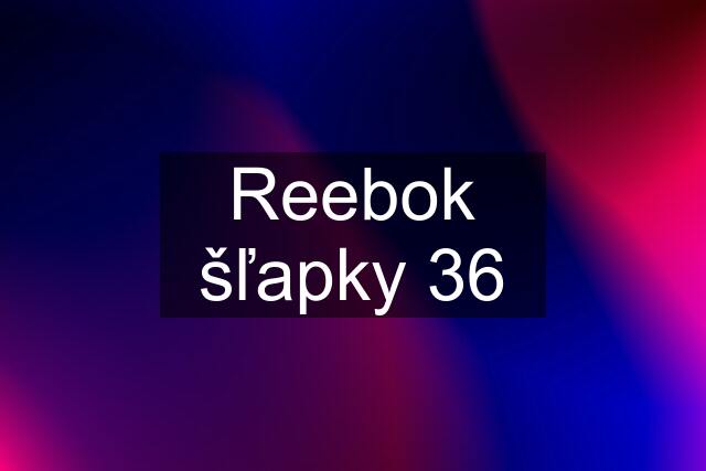 Reebok šľapky 36