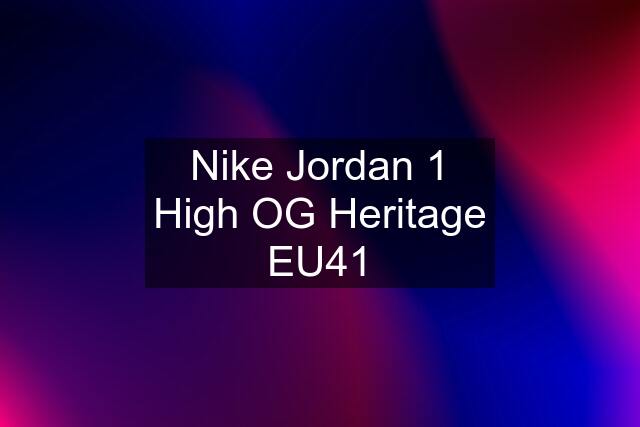 Nike Jordan 1 High OG Heritage EU41