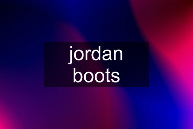 jordan boots