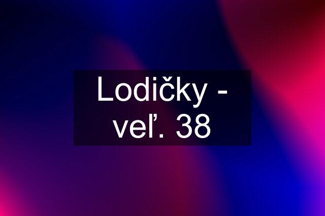 Lodičky - veľ. 38