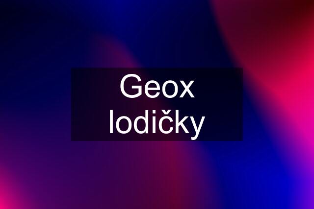 Geox lodičky