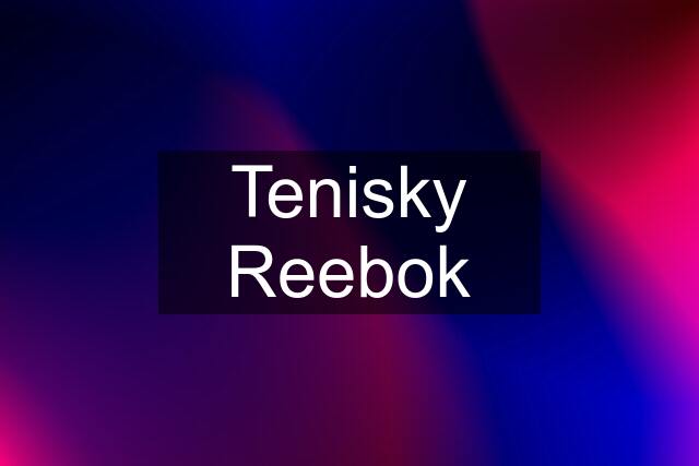 Tenisky Reebok