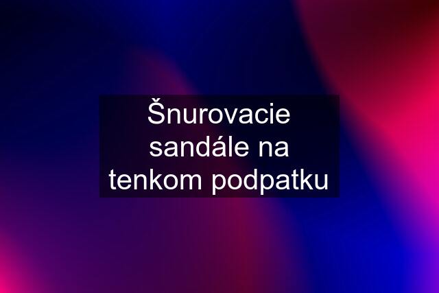 Šnurovacie sandále na tenkom podpatku