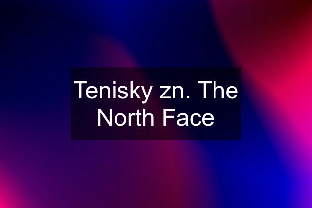 Tenisky zn. The North Face