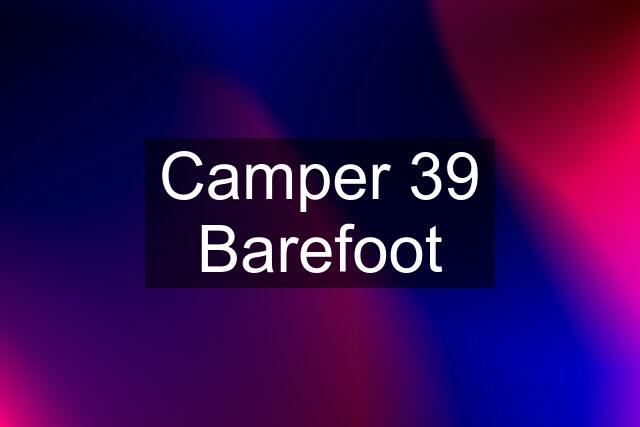 Camper 39 Barefoot