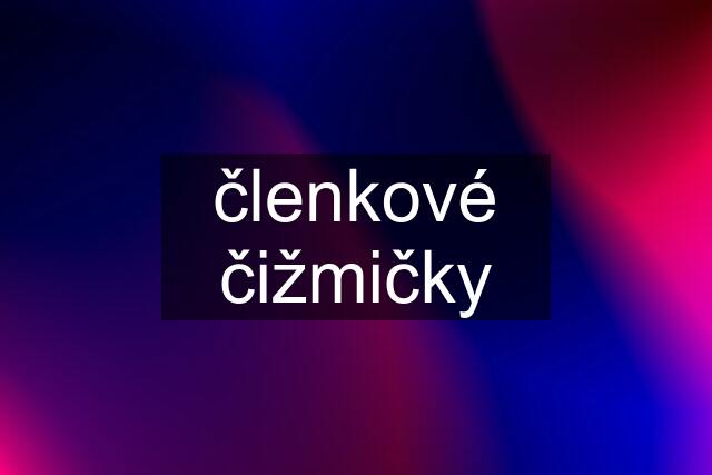 členkové čižmičky