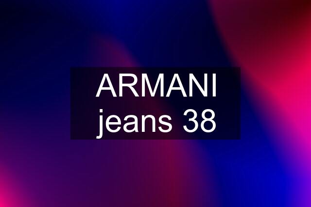 ARMANI jeans 38