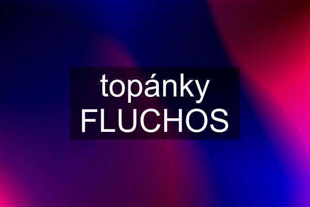 topánky FLUCHOS