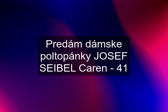 Predám dámske poltopánky JOSEF SEIBEL Caren - 41