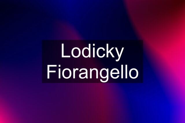 Lodicky Fiorangello