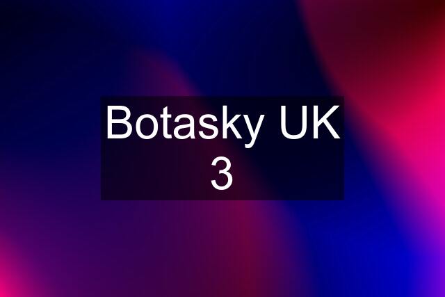 Botasky UK 3