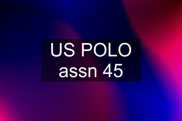 US POLO assn 45