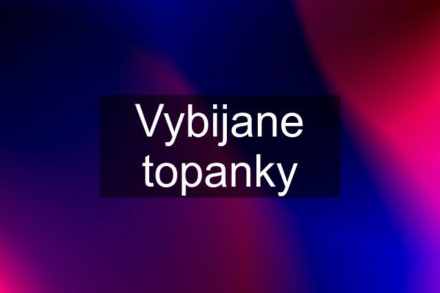 Vybijane topanky