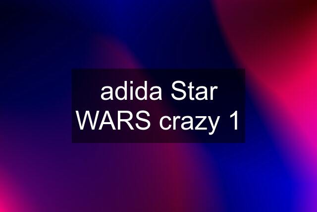 adida Star WARS crazy 1