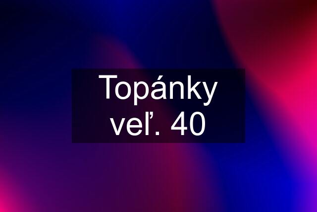 Topánky veľ. 40