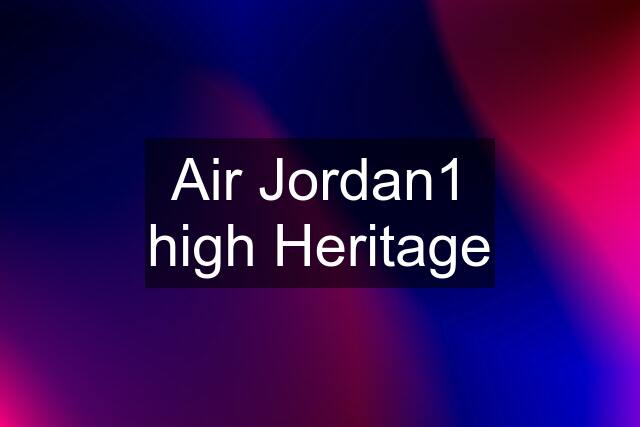 Air Jordan1 high Heritage