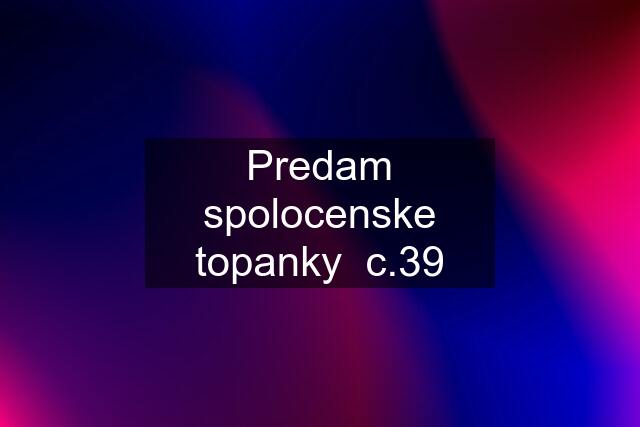 Predam spolocenske topanky  c.39