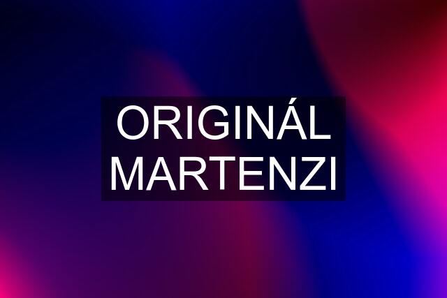 ORIGINÁL MARTENZI