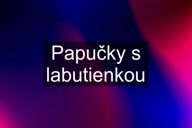 Papučky s labutienkou