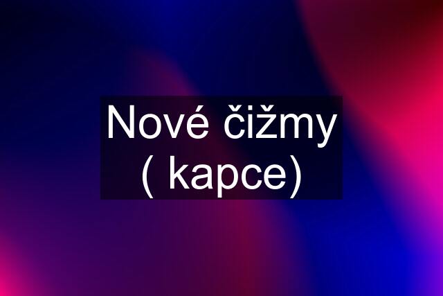 Nové čižmy ( kapce)