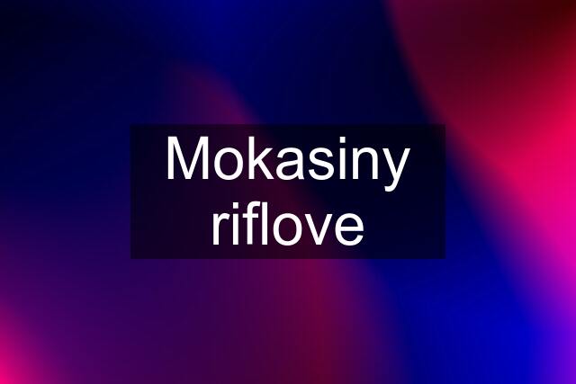 Mokasiny riflove