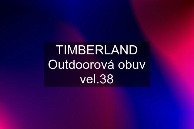 TIMBERLAND Outdoorová obuv vel.38