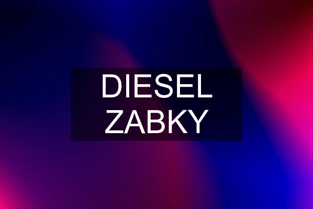 DIESEL ZABKY