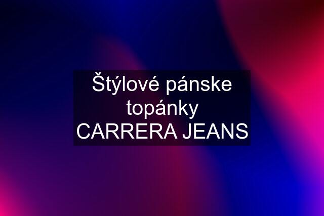 Štýlové pánske topánky CARRERA JEANS