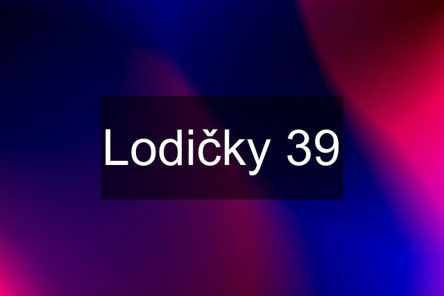 Lodičky 39