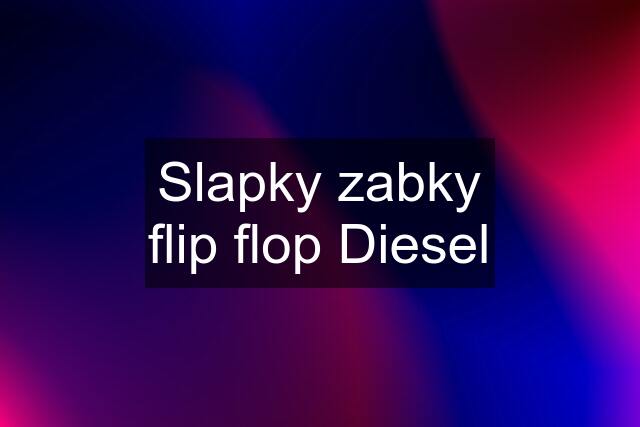 Slapky zabky flip flop Diesel