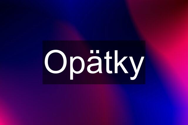 Opätky